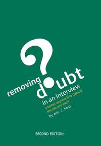 Removing Doubt in an Interview: A Better Approach to Getting the Job You Want