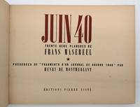 Juin 40: Trente Deux Planches de Frans Masereel. Précédées de "Fragments d'un Journal de Guerre 1940" par Henry de Montherlant