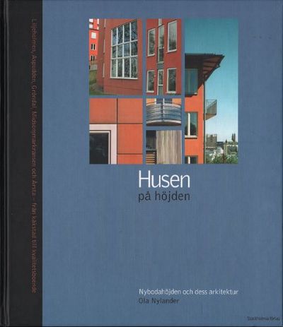 HUSEN PÅ HÖJDEN. Nybodahöjden och dess arkitektur.