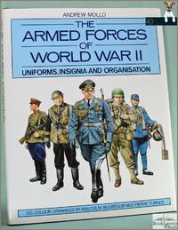 The Armed Forces of World War II: Uniforms, Insignia and Organization
