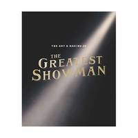 The Art and Making of the Greatest Showman