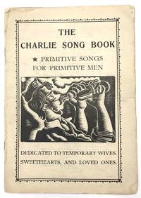 The Charlie Song Book: Primitive Songs for Primitive Men