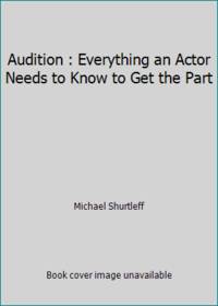 image of Audition : Everything an Actor Needs to Know to Get the Part