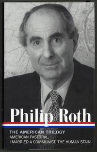 The American Trilogy 1997-2000: American Pastoral, I Married a Communist, The Human Stain (Library of America, 220)