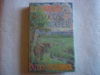 Between the Woods and the Water: On Foot to Constantinople from the Hook of Holland: The Middle Danube to the Iron Gates by Leigh Fermor, Patrick - 1986