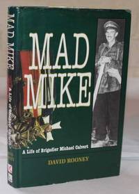 Mad Mike: A Life of Brigadier Mike Calvert by David Rooney - 1997