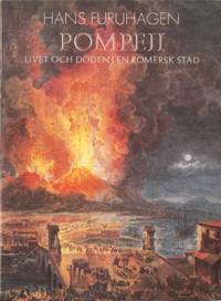 Pompeji. Livet och döden i en romersk stad.