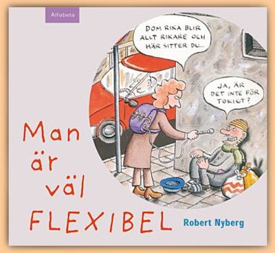 Man är väl flexibel.