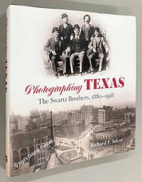 Photographing Texas: The Swartz Brothers, 1880 - 1918
