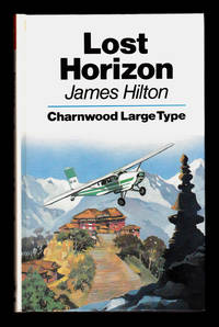 Lost Horizon (Charnwood Large Type) by James Hilton - 1984