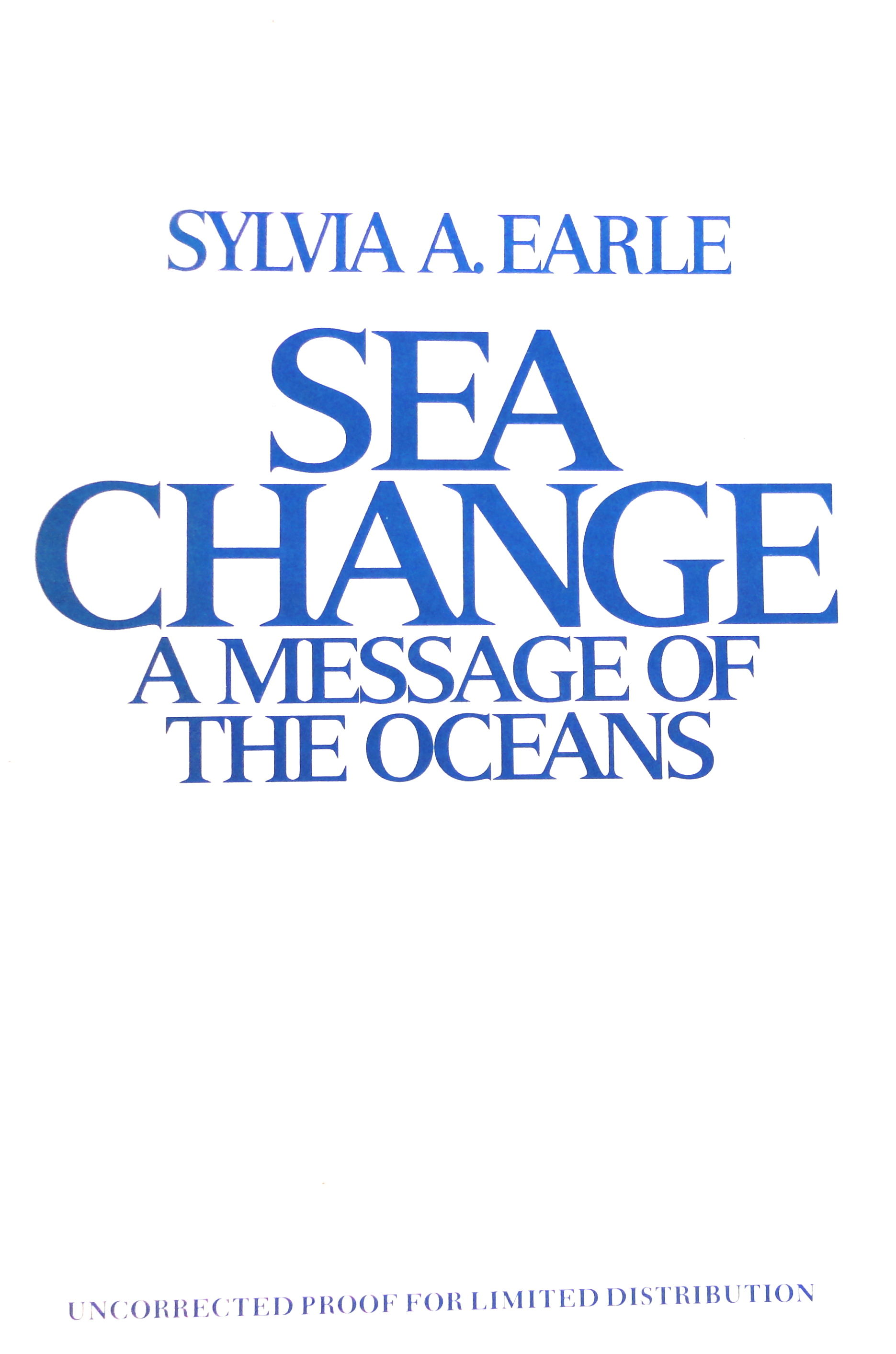 Sea Change A Message Of The Oceans By Sylvia A Earle