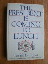 The President is Coming to Lunch by Ivan and Lyons - First edition first printing - 1988 - from Scene of the Crime Books, IOBA (SKU: biblio9351)
