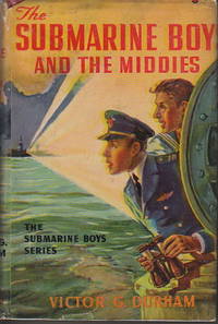 THE SUBMARINE BOYS AND THE MIDDIES or The Prize Detail at Annapolis (#3 in series). de Durham, Victor G - (c 1909.)