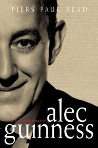 Alec Guinness : The Authorised Biography