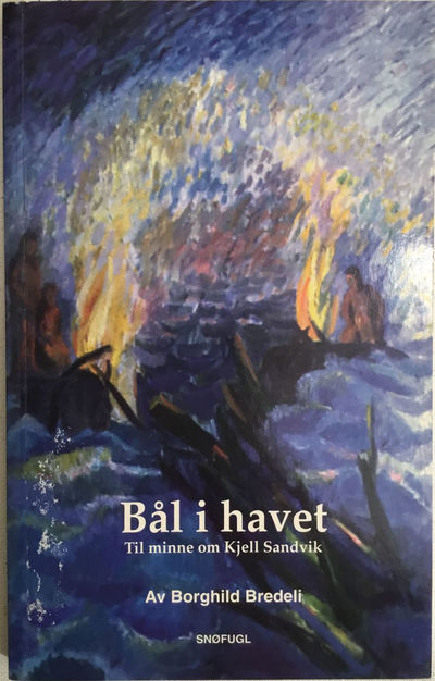 Bål i havet. Diktepos til minne om Kjell Sandvik