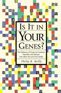 Is it in Your Genes? : The Influence of Genes on Common Disorders and Diseases That Affect You...