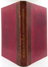 Correspondence of Edmund Burke & William Windham with Other Illustrative Letters from the Windham...