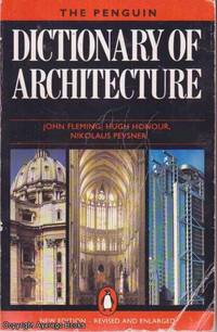 Dictionary of Architecture by Nikolaus Pevsner, Hugh Honour, John Fleming - 1991