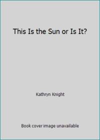 Crayola This Is the Sun, or Is It? (Reading Level Pre-1)
