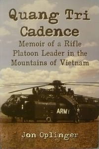 Quang Tri Cadence:  Memoir of a Rifle Platoon Leader in the Mountains of Vietnam