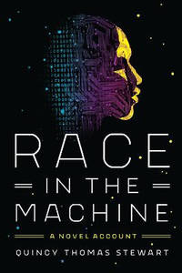 Race in the Machine: A Novel Account