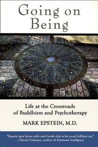 Going on Being: Life at the Crossroads of Buddhism and Psychotherapy