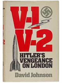 V-1, V-2: Hitler&#039;s Vengeance on London by Johnson, David - 1982