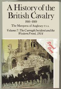 image of A History of the British Cavalry, 1816-1919 : Vol VII - The Curragh Incident and the Western Front (SIGNED COPY)