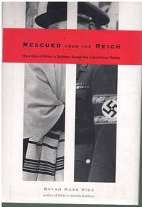 RESCUED FROM THE REICH How One of Hitler S Soldiers Saved the Lubavitcher Rebbe