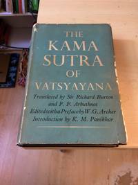 The Kama Sutra of Vatsyayana by Vatsyayana, Richard Burton and F. F. Arbuthnot (trans.), & W. G. Archer (ed.) - 1963