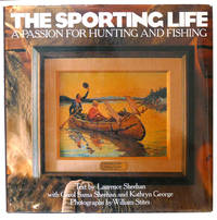 THE SPORTING LIFE :   A Passion for Hunting and Fishing