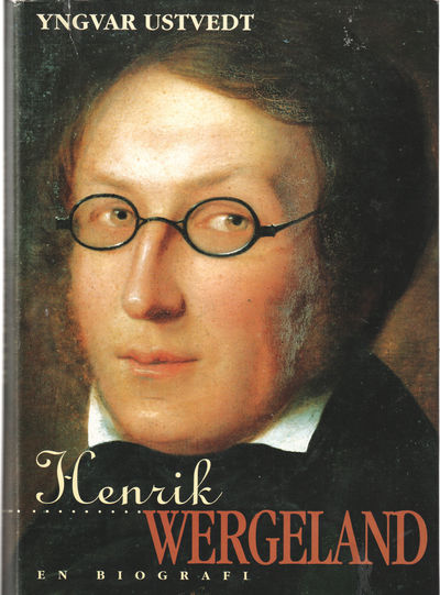 Henrik Wergeland. En biografi