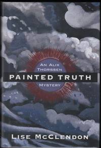 Painted Truth; An Alix Thorssen Mystery