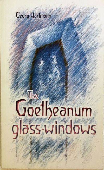 The Goetheanum Glass-Windows. Edited by The…