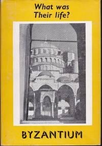 What Was Their Life? Byzantium by Raymond (edited by) Fawcett - Hardcover - from Clausen Books, RMABA (SKU: SB5752)