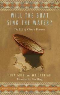 Will the Boat Sink the Water? : The Life of China's Peasants