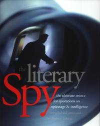 image of The Literary Spy, The Ultimate Source for Quotations on Espionage & Intelligence