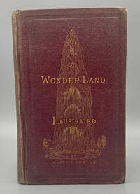 Wonder-Land Illustrated; or, Horseback Rides through the Yellowstone National Park