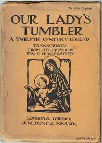 Our Lady’s Tumbler: A Twelfth Century Legend (The Aldine Chapbooks) by P. H. Wicksteed (Reverend) - Paperback - 1930 - from Hall of Books (SKU: 171305)