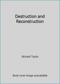 Destruction and Reconstruction