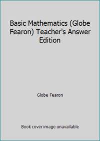 Basic Mathematics (Globe Fearon) Teacher's Answer Edition