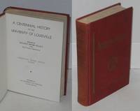 image of A centennial history of the University of Louisville