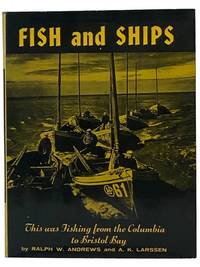 Fish and Ships [This Was Fishing from the Columbia to Bristol Bay]