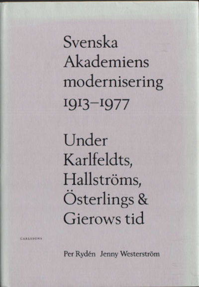 SVENSKA AKADEMIENS MODERNISERING 1913-77. På…