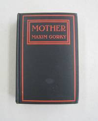 Mother de Maxim Gorky; Charles Edward Russell [foreword] - 1923