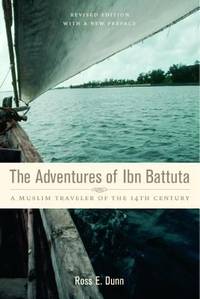 The Adventures of Ibn Battuta : A Muslim Traveler of the Fourteenth Century