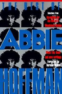 Best of Abbie Hoffman : Selections from 'Revolution for the Hell of It,' 'Woodstock Nation,'...