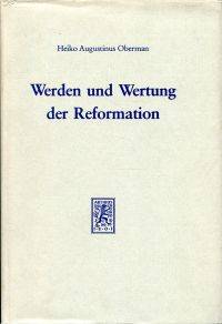 Werden und Wertung der Reformation.