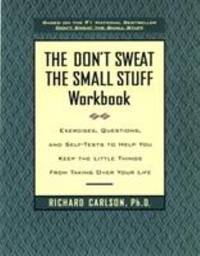 The Don't Sweat the Small Stuff Workbook