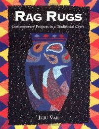 Rag Rugs: Contemporary Projects in a Traditional Craft by Vail, Juju